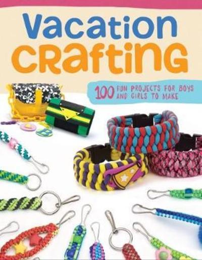 Cover for Editors of Design Originals · Vacation Crafting: Fun Projects for Boys and Girls to Make (Paperback Book) (2018)