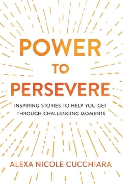 Alexa Cucchiara · Power to Persevere (Hardcover Book) (2021)