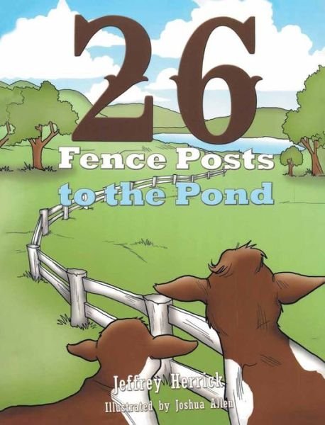 Jeff Herrick · Twenty Six Fence Posts to the Pond (Hardcover bog) (2018)