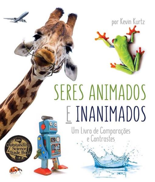 Cover for Kevin Kurtz · Seres Animados e Inanimados (Living Things and Nonliving Things : A Compare and Contrast Book in Portuguese) (Book) (2019)