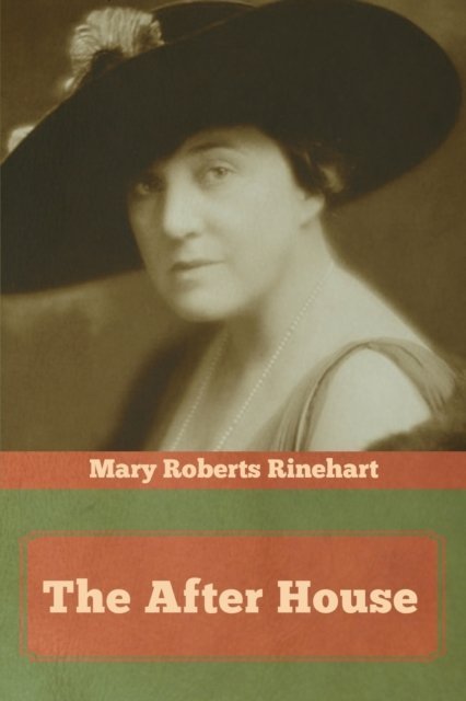 Cover for Mary Roberts Rinehart · The After House (Paperback Book) (2019)