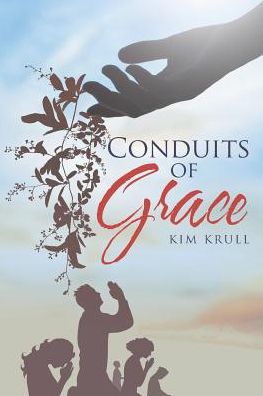 Cover for Kim Krull · Conduits of Grace (Paperback Book) (2019)
