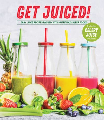 Cover for Publications International Ltd · Get Juiced! (Hardcover Book) (2019)