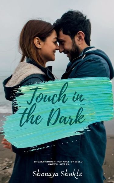 Cover for Shanaya Shukla · Touch in the dark (Paperback Book) (2020)
