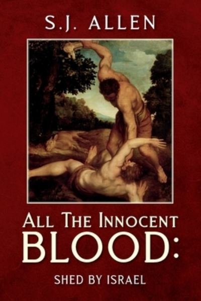 Cover for S J Allen · All The Innocent Blood: Shed by Israel (Paperback Book) (2021)