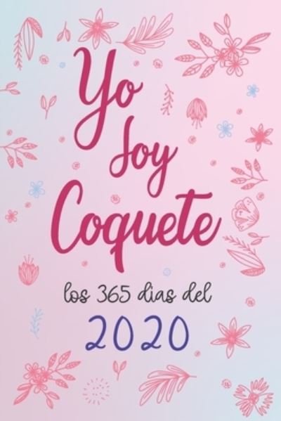 Cover for Eagle Art · Yo soy Coquete los 365 dias del 2020 (Paperback Book) (2020)