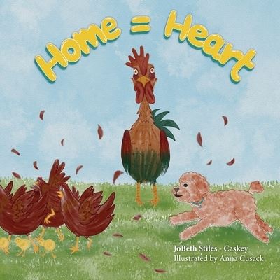 Jobeth Stiles - Caskey · Home = Heart (Paperback Book) (2021)