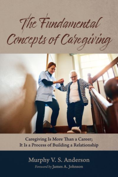 Cover for Murphy V. S. Anderson · Fundamental Concepts of Caregiving (Book) (2023)