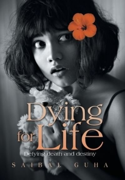 Cover for Saibal Guha · Dying for Life (Bog) (2023)