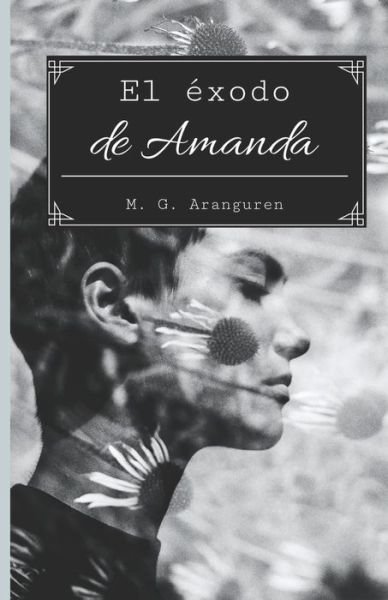 Cover for M G Aranguren · El exodo de Amanda: Novela romantica (Pocketbok) (2019)