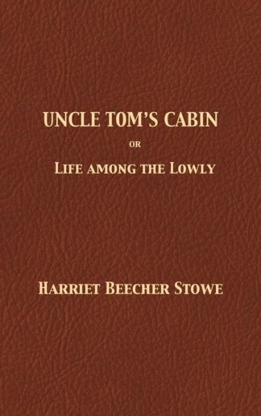Cover for Harriet Beecher Stowe · Uncle Tom's Cabin (Innbunden bok) (1901)