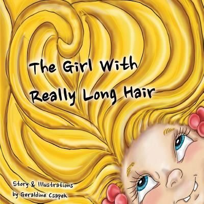 The Girl with Really Long Hair - Geraldine Csapek - Livros - Page Publishing, Inc. - 9781682898178 - 28 de março de 2016