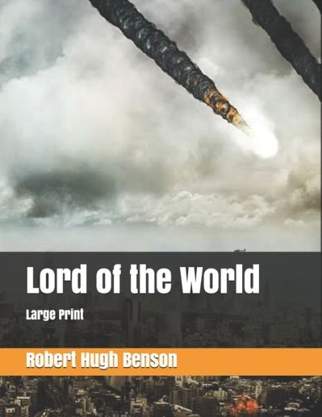 Cover for Robert Hugh Benson · Lord of the World: Large Print (Paperback Book) (2019)