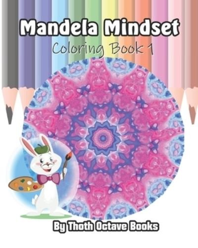Mandela Mindset - Thoth Octave Books - Books - Independently Published - 9781698556178 - October 8, 2019