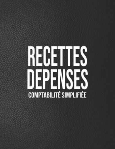 Cover for Subcompta Editions · Recettes Depenses, Comptabilite simplifie (Paperback Book) (2019)