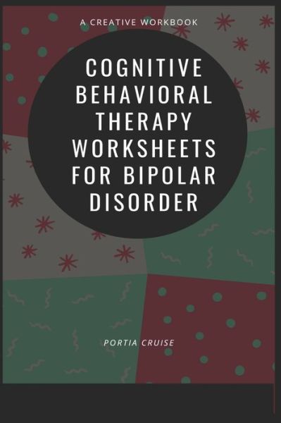 Cover for Portia Cruise · Cognitive Behavioral Therapy Worksheets for Bipolar Disorder (Taschenbuch) (2019)