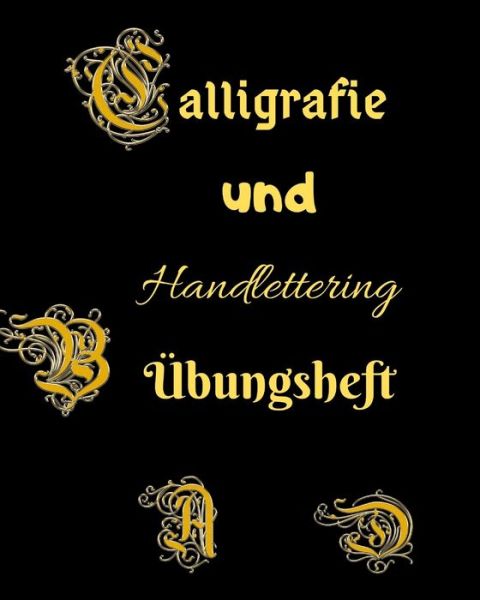 Cover for Bastelhexe · Calligrafie und Handlettering UEbungsheft (Taschenbuch) (2019)