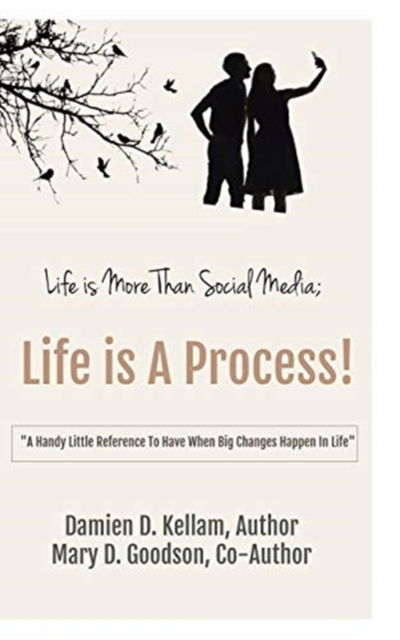 Cover for Damien D Kellam · Life is More Than Social Media; Life is a Process! (Paperback Book) (2020)