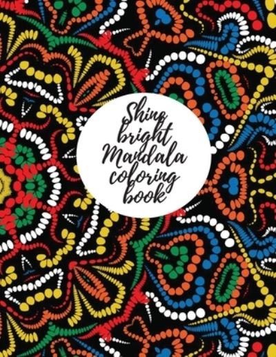 Cover for Cristie Jameslake · Shine bright mandala coloring book for adults (Paperback Book) (2020)