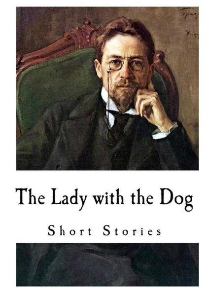 Cover for Anton Chekhov · The Lady with the Dog Anton Chekhov (Paperback Book) (2018)