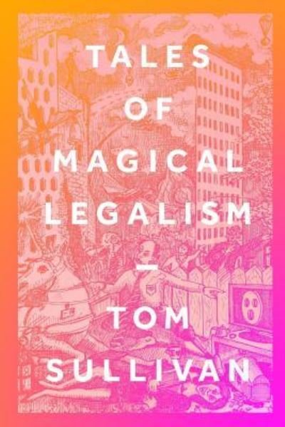 Cover for Tom Sullivan · Tales of Magical Legalism (Paperback Bog) (2018)