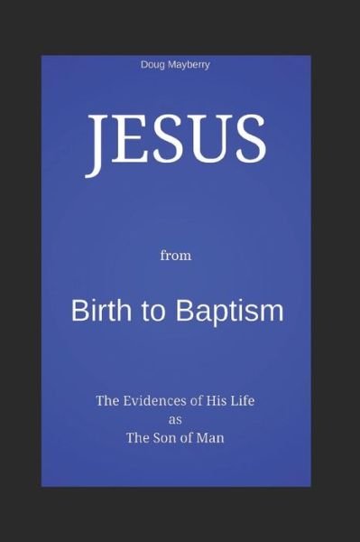 Cover for Douglas Mayberry · Jesus from Birth to Baptism (Paperback Book) (2018)
