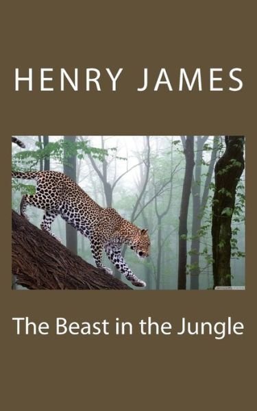 The Beast in the Jungle - Henry James - Kirjat - Createspace Independent Publishing Platf - 9781718937178 - maanantai 14. toukokuuta 2018