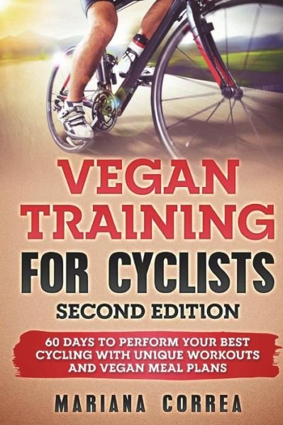 Cover for Mariana Correa · VEGAN TRAINING FoR CYCLISTS SECOND EDITION (Paperback Bog) (2018)