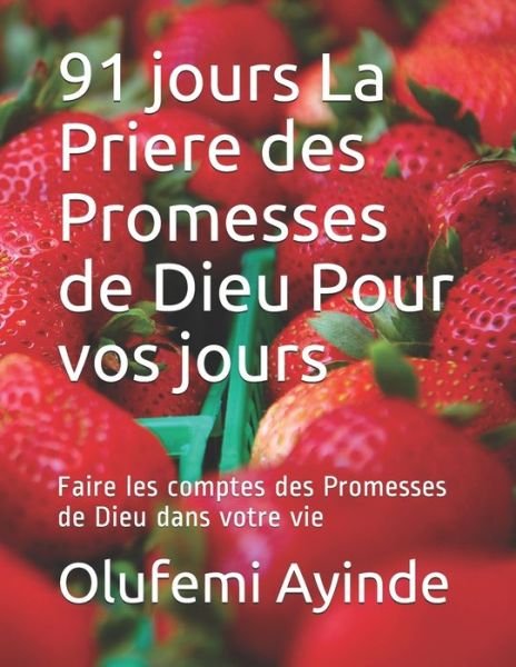 Cover for Olufemi Ayinde · 91 jours La Priere des Promesses de Dieu Pour vos jours (Paperback Book) (2018)