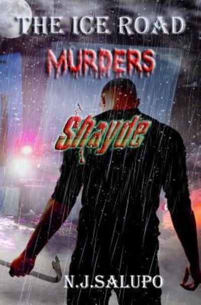 The Ice Road Murders - Nj Salupo - Bøger - Createspace Independent Publishing Platf - 9781725052178 - 8. august 2018