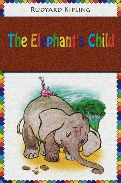 Cover for Rudyard Kipling · The Elephant's Child (Paperback Book) (2018)