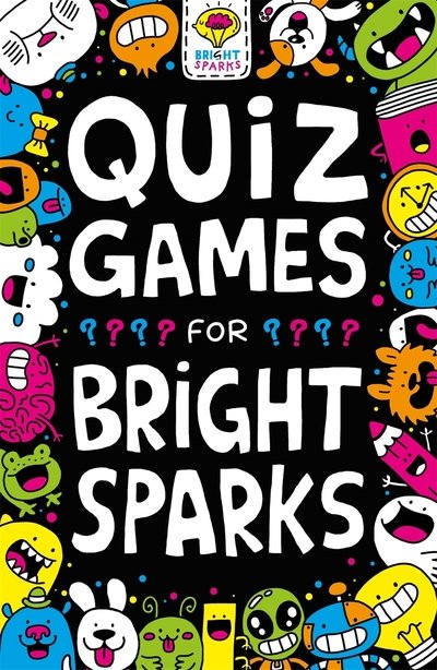 Quiz Games for Bright Sparks: Ages 7 to 9 - Buster Bright Sparks - Gareth Moore - Livres - Michael O'Mara Books Ltd - 9781780556178 - 13 juin 2019