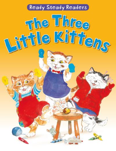 The Three Little Kittens - Ready Steady Readers - - Books - Award Publications Ltd - 9781782705178 - October 21, 2022