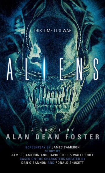 Aliens: The Official Movie Novelization - Aliens - Alan Dean Foster - Books - Titan Books Ltd - 9781783290178 - April 25, 2014