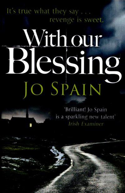 Cover for Jo Spain · With Our Blessing: The unforgettable beginning to the addictive crime series (An Inspector Tom Reynolds Mystery Book 1) - An Inspector Tom Reynolds Mystery (Paperback Book) (2016)