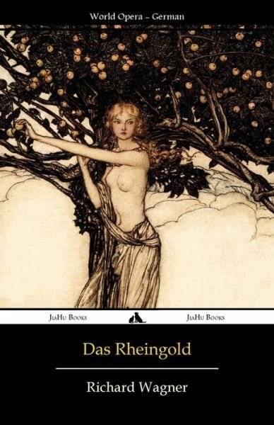 Das Rheingold: Libretto - Richard Wagner - Livros - JiaHu Books - 9781784350178 - 22 de janeiro de 2014