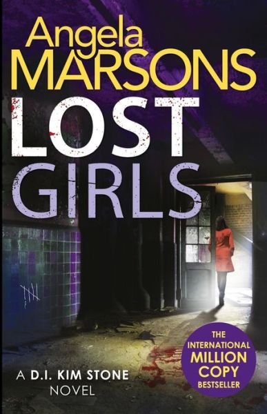 Cover for Angela Marsons · Lost Girls: A fast paced, gripping thriller novel - Detective Kim Stone Crime Thriller series (Paperback Bog) (2017)