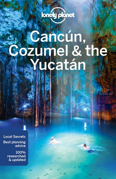 Lonely Planet Regional Guides: Cancun, Cozumel & the Yucatan - Lonely Planet - Bøker - Lonely Planet - 9781786570178 - 9. september 2016