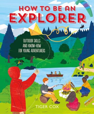 Cover for T Cox · How To Be An Explorer (Hardcover Book) (2021)