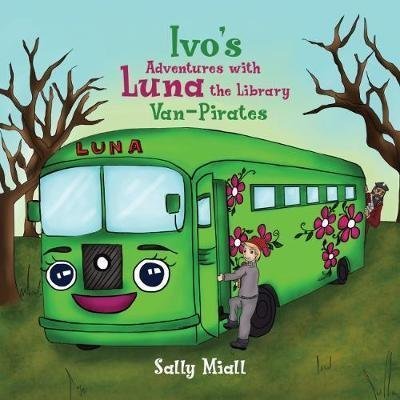 Sally Miall · Ivo's Adventures with Luna the Library Van - Pirates (Paperback Bog) (2018)