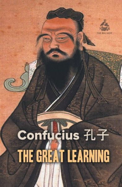 The Great Learning - Confucius - Książki - Big Nest - 9781787247178 - 1 sierpnia 2018