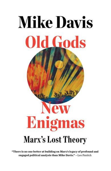 Cover for Mike Davis · Old Gods, New Enigmas: Marx's Lost Theory (Paperback Book) (2020)