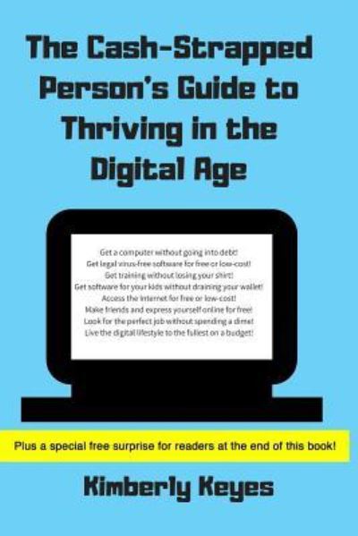 Cover for Kimberly Keyes · The Cash-Strapped Person's Guide to Thriving in the Digital Age (Paperback Book) (2018)