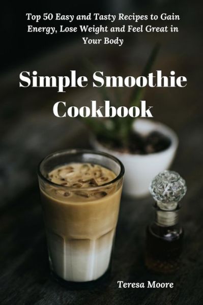 Cover for Teresa Moore · Simple Smoothie Cookbook (Paperback Book) (2019)