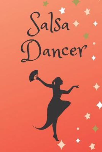 Salsa Dancer - Sunflower Design Publishing - Books - Independently Published - 9781797738178 - February 21, 2019