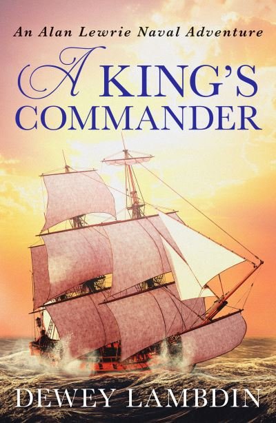 Cover for Dewey Lambdin · A King's Commander - The Alan Lewrie Naval Adventures (Paperback Book) (2021)