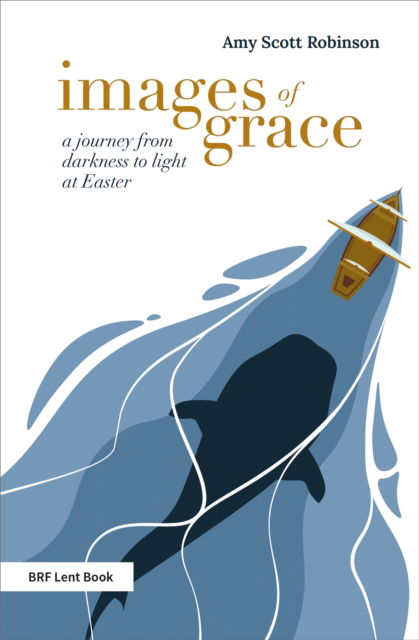 Cover for Amy Scott Robinson · Images of Grace: A journey from darkness to light at Easter (Paperback Book) (2022)