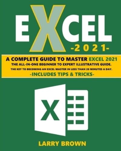 Excel 2021 - Larry Brown - Livres - Larry Brown - 9781801886178 - 23 novembre 2021