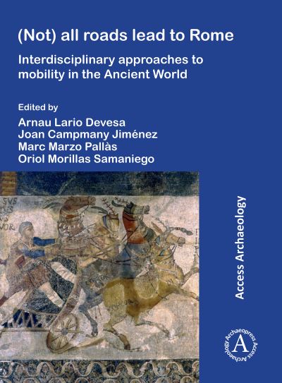 Cover for (Not) All Roads Lead to Rome: Interdisciplinary Approaches to Mobility in the Ancient World (Paperback Bog) (2023)