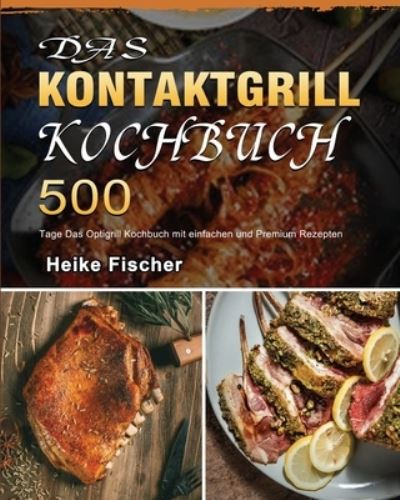 Cover for Heike Fischer · Das Kontaktgrill Kochbuch 2021 (Paperback Book) (2021)